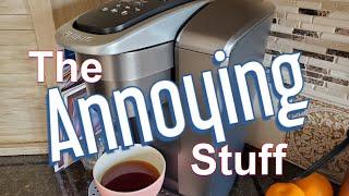 Keurig K-Elite: The Annoying Things About It