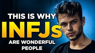 INFJ Strengths - This Is Why INFJs Are Such Wonderful People