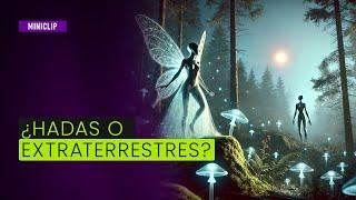 ¿HADAS O EXTRATERRESTRES?  LA VERDAD DETRÁS DE ESTOS ENIGMÁTICOS SERES