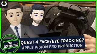 VR Download: Quest 4 Face & Eye Tracking Hints, Apple Vision Pro Production Ending?