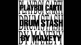 PLAYBOI CARTI DRUM STASH BY MAXEYY