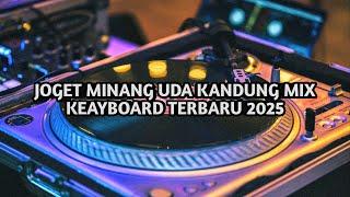 JOGET MINANG UDA KANDUNG MIX KEAYBOARD TERBARU 2025