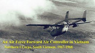 An Air Force Forward Air Controller in Vietnam: Northern I Corps, South Vietnam, 1967-1968