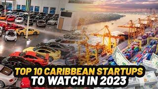 Top 10 Caribbean Startups to Watch in 2023