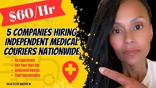 5 Companies DESPERATE to Hire Independent Medical Couriers Nationwide - APPLY NOW!