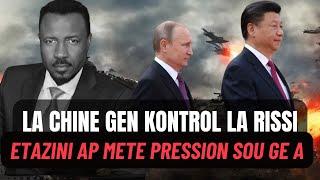 LA CHINE PRAN KONTROL LA RISSI - LA RISSI MANDE NEGOCYE AK UKRAINE POU FINI GE YA - ABNER GELIN