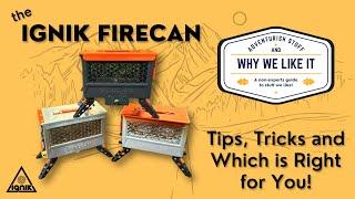 The IGNIK FireCan Shoot Out! Which is Right for You? (REVIEW and 15% DISCOUNT)