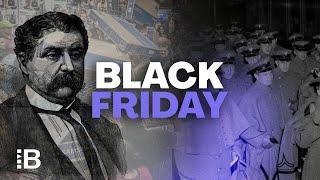 The Real History of BLACK FRIDAY