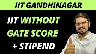 Mtech WITHOUT GATE + Stipend - IIT Gandhinagar 2024