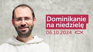 Dominikanie na niedzielę  06.10.2024 — Paweł Szylak OP