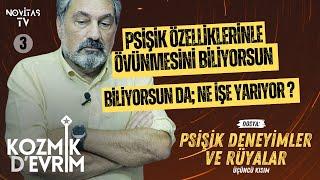 PSİŞİK DENEYİMLER VE RÜYALAR [ÜÇÜNCÜ KISIM] | KOZMİK D’EVRİM | ERHAN KOLBAŞI