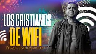 Los cristianos de WIFI | PREDICA | @PastorAndyRauseoOficial