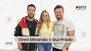 CANTORES E COMPOSITORES - VINNI MIRANDA E GUI PRADO #EP13 #3TEMPORADA