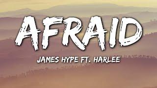 James Hype - Afraid (Lyrics) ft. HARLEE