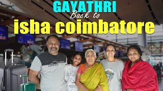 Gayathri Coimbatore వెళ్ళింది After treatment/ Isha సాధనాపాద Course / Sadguru/ Airport Drop Vlog