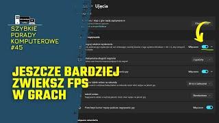 Szybkie porady komputerowe - Jeszcze bardziej zwiększ FPS w grach #45