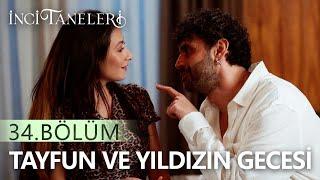 Tayfun ve Yıldız'ın İlk Romantik Gecesi - İnci Taneleri (34. Bölüm)