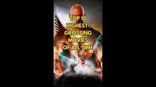 Top 10 Highest-Grossing Movies of All Time #top10 #topmovies #movies #shorts #viral #short #facts