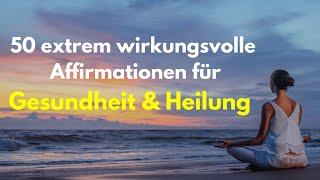 50 positive Affirmationen für Gesundheit und Selbstheilung