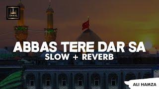 Abbas Tere Dar Sa By Ali Hamza | Slow & Reverb Naat | Awwal Studio Lofi