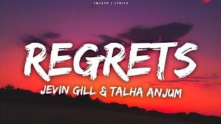 Jevin Gill, Talha Anjum - Regrets (Lyrics)