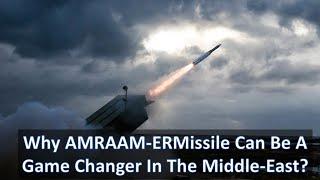 Why AMRAAM-ER, The World’s Most Powerful BVR Missile Can Be A Game Changer In The Middle-East?