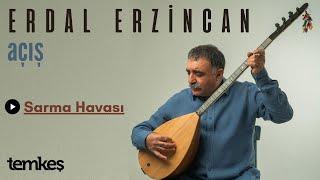 Erdal ERZİNCAN - Sarma Havası [Açış © 2025 Temkeş Müzik]