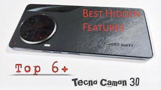 Tecno Camon 30 | Top 6+ Best Hidden Features | Tips & Tricks | You Need To Know