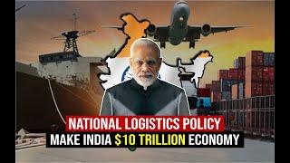 National Logistics Policy make India 10 Trillion Economy by 2030 | Charging Point Hindi