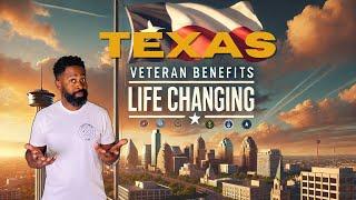 TEXAS Veterans Benefits that will CHANGE YOUR LIFE!