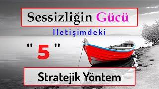 Sessizliğin Gücü - İnsanları Etkilemek için " 5 " Sessizlik Tekniği - Kişisel Gelişim