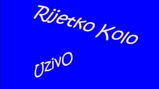 Rijetko Kolo - Uzivo