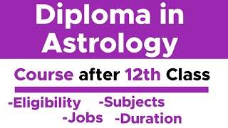 Diploma in Astrology | 12th ke baad kaise kare aur course kya hai ? | Eligibility, Jobs