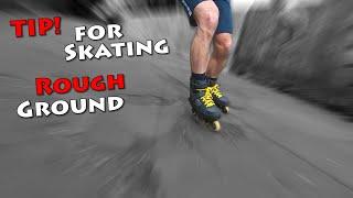 how to inline skate. Rough ground inline skating tips