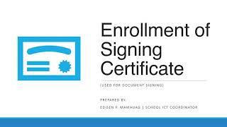 Steps in the Enrollment of Signing Certificate