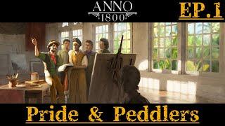 Anno 1800 - PRIDE & PEDDLERS (Episode 1) - Time to DOMINATE Trade!