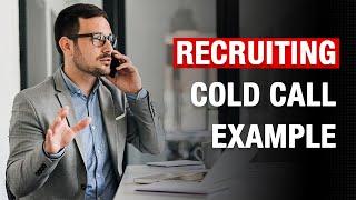 Example of a Recruiter Cold Calling