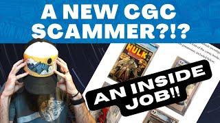 A New CGC Scammer? This Time an Inside Job!