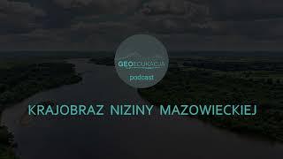 Krajobraz Niziny Mazowieckiej (podcast geograficzny - klasa 5 SP)