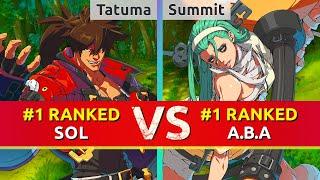 GGST ▰ Tatuma (#1 Ranked Sol) vs Summit (#1 Ranked A.B.A). High Level Gameplay