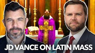 JD Vance on Latin Mass - Dr. Taylor Marshall