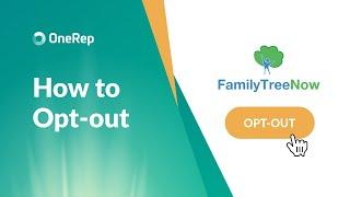 HOW TO OPT OUT OF FAMILYTREENOW VIDEO GUIDE BY ONEREP