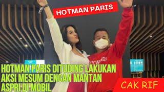 Hotman Paris Dituding Lakukan Aksi Mesum Dengan Mantan Aspri di Mobil, lengkap dengan bukti. #viral