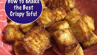 How to Make the Best Crispy Tofu - Vegan!