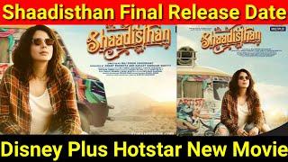 Shaadisthan Final Release Date|Shaadisthan Releasing on Disney Plus Hotstar|Kay Kay Menon,Kirti