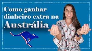 COMO GANHAR DINHEIRO EXTRA NA AUSTRÁLIA