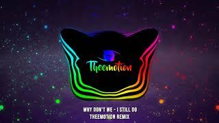 Why Don't We - I Still Do (Theemotion Remix) #DanceComercial2019