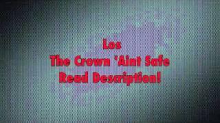 Los - The Crown Aint Safe