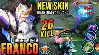 26 Kills!! Quantum Vanguard Franco New MPL Skin!! - Build Top 1 Global Franco ~ MLBB