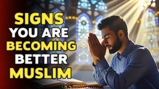 Are You Becoming a BETTER Muslim?